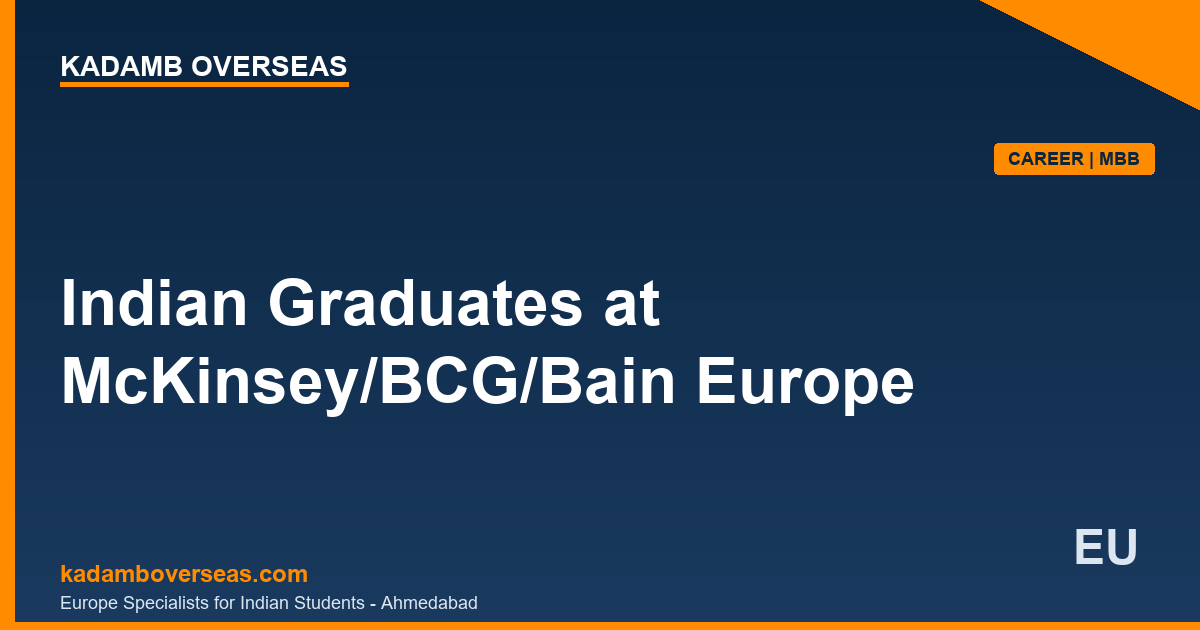 Indian Graduates at McKinsey BCG Bain Europe